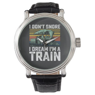 I Don't Snore I Dream I'm a Train Vintage Retro Watch