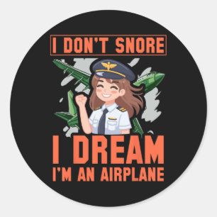 I Don't Snore I Dream I'm An Airplane Funny Woman Classic Round Sticker