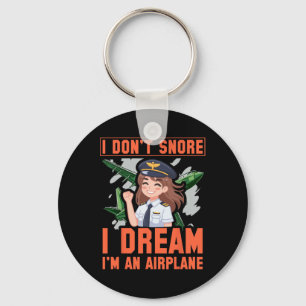 I Don't Snore I Dream I'm An Airplane Funny Woman Keychain