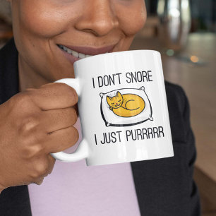 I Don't Snore I Just Purrrrr Coffee Mug