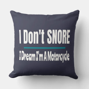I Don't Snore I'm A Motorcycle Funny Sleeping Throw Pillow