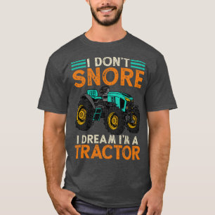 I Dont Snore Im A Tractor 2 T-Shirt