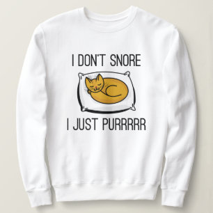 I Don't Snore Sweatshirt
