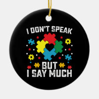 I Don't Speak But I Say Much Autism Awareness