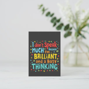 I Don't Speak Much Because I'm Brilliant and Busy  Card