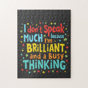 I Don't Speak Much Because I'm Brilliant and Busy  Jigsaw Puzzle
