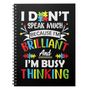 I Don't Speak Much Because I'm Brilliant And Busy Notebook