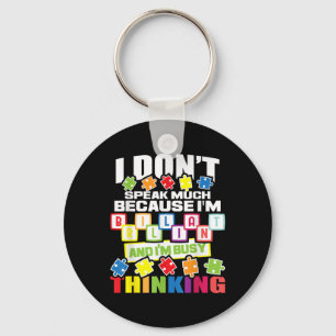 I Dont Speak Much Because Im Brilliant - Autism Keychain