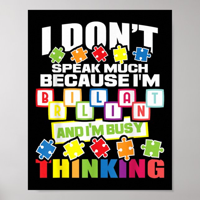 I Dont Speak Much Because Im Brilliant - Autism Poster (Front)