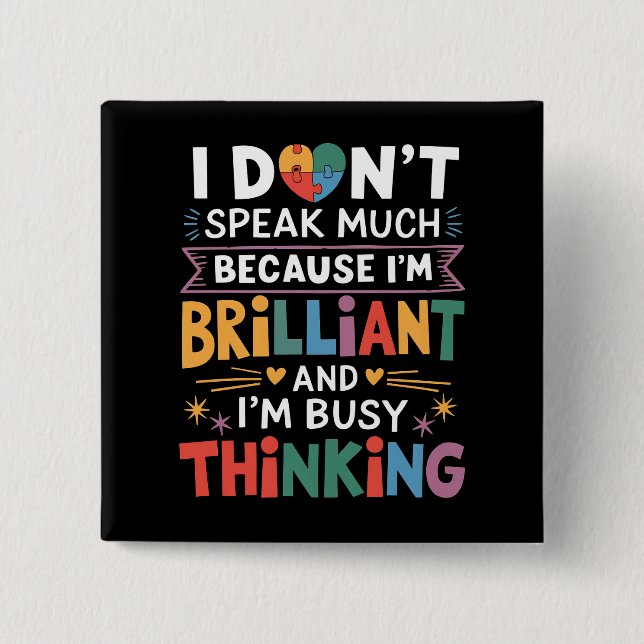 I Don't Speak Much Brilliant Autism Autistic 2 Inch Square Button (Front)