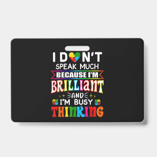 I Dont Speak Much Brilliant Autism Autistic Badge