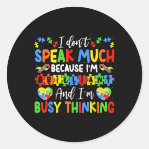 I Don't Speak Much Brilliant Autism Autistic Boys Classic Round Sticker