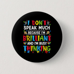 I Dont Speak Much Brilliant Autism Autistic Boys G 2 Inch Round Button