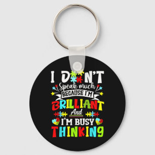 I Dont Speak Much Brilliant Autism Autistic Boys G Keychain