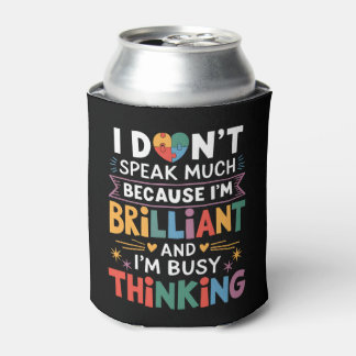 I Don't Speak Much Brilliant Autism Autistic Can Cooler