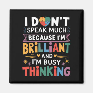 I Don't Speak Much Brilliant Autism Autistic Magnet