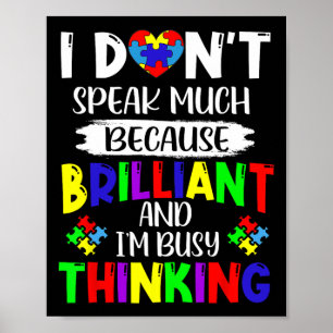 I Dont Speak Much Brilliant Autism Awareness Autis Poster