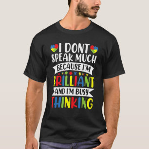 I Dont Speak Much Brilliant Autism Awareness Gift T-Shirt