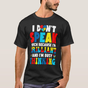 I Don't Speak Much Busy Thinking Autism Awareness T-Shirt