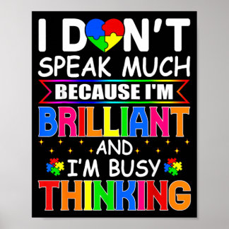 I Dont Speak Much Im Brilliant Autism Awareness Poster