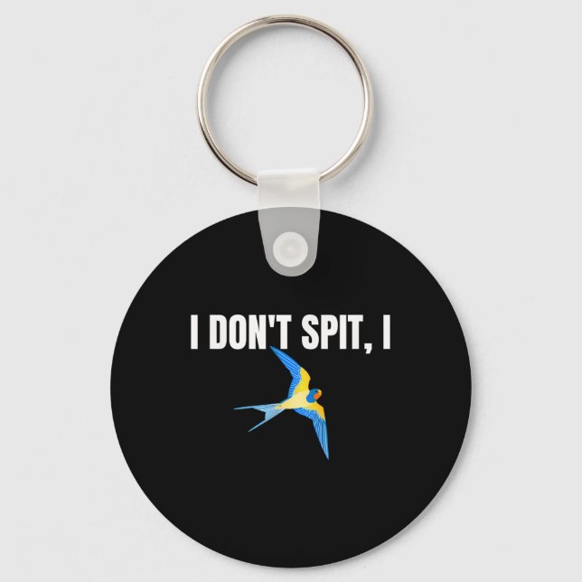 I Dont Spit I Swallow Funny Bird Watching Party Bb Keychain (Front)