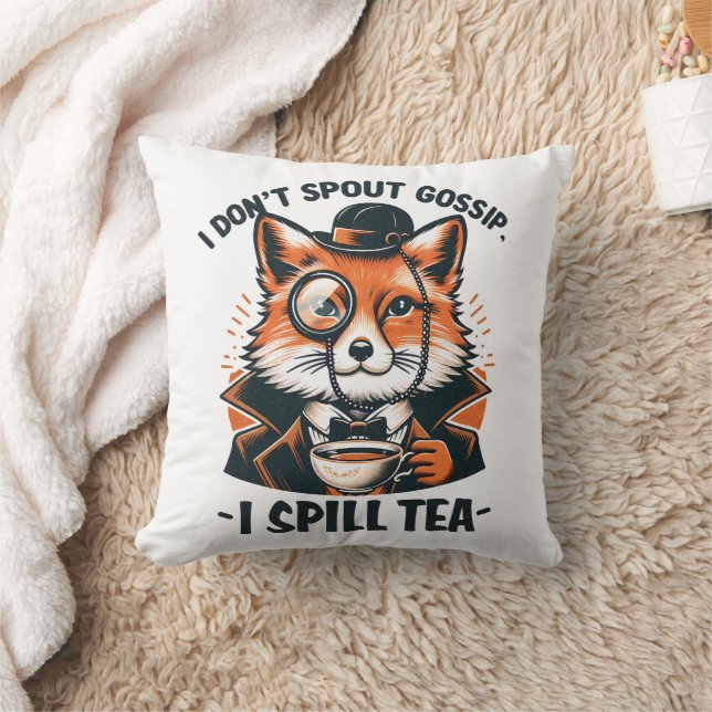 I Don't Spout Gossip Throw Pillow (Blanket)