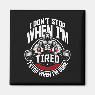 I Don't Stop When I'm Tired I Stop When I'm Done F Magnet