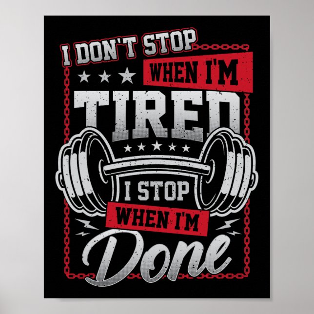 I Don't Stop When I'm Tired I Stop When I'm Done G Poster (Front)