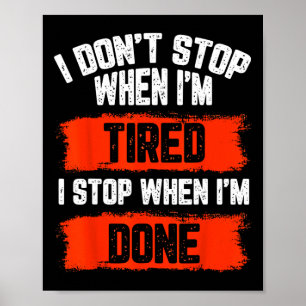 I Dont Stop When Im Tired  Poster