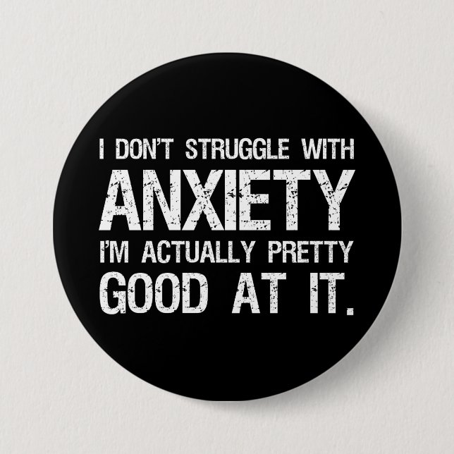 I Don't Struggle With Anxiety Funny 3 Inch Round Button (Front)