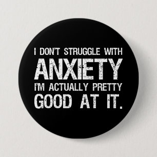 I Don't Struggle With Anxiety Funny 3 Inch Round Button