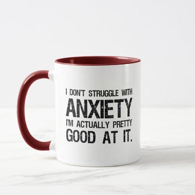 I Don't Struggle With Anxiety Funny Mug (Left)