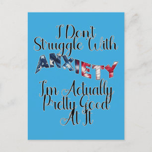 I Don't Struggle With Anxiety I'm Actually Pretty  Postcard