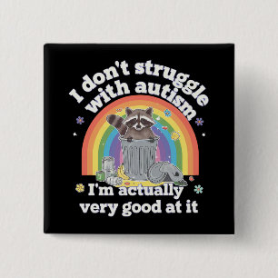 I Dont Struggle With Autism Autistic Funny Raccoon 2 Inch Square Button