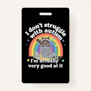 I Dont Struggle With Autism Autistic Funny Raccoon Badge