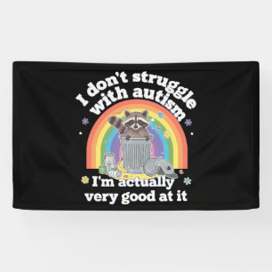 I Dont Struggle With Autism Autistic Funny Raccoon Banner