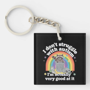 I Dont Struggle With Autism Autistic Funny Raccoon Keychain