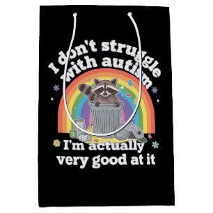 I Dont Struggle With Autism Autistic Funny Raccoon Medium Gift Bag