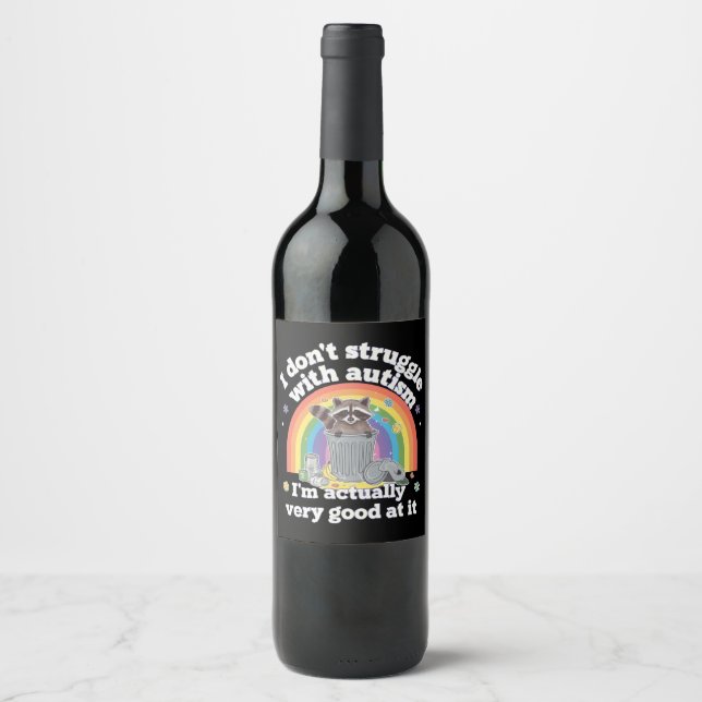 I Dont Struggle With Autism Autistic Funny Raccoon Wine Label (Front)