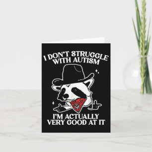 I Don't Struggle With Autism Shirt Funny Autistic Card