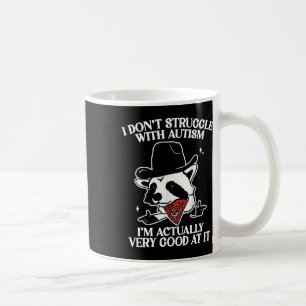 I Don't Struggle With Autism Shirt Funny Autistic Coffee Mug