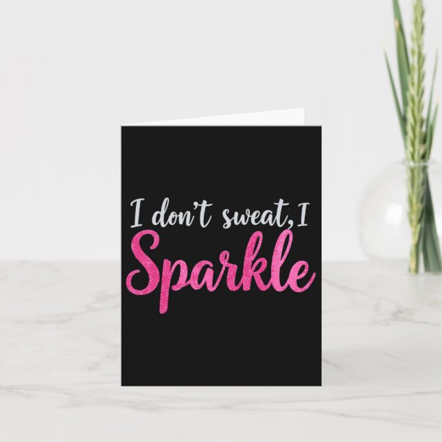I Don't Sweat Humour Funny Gym Tee Workout Joke Mo Card (Front)