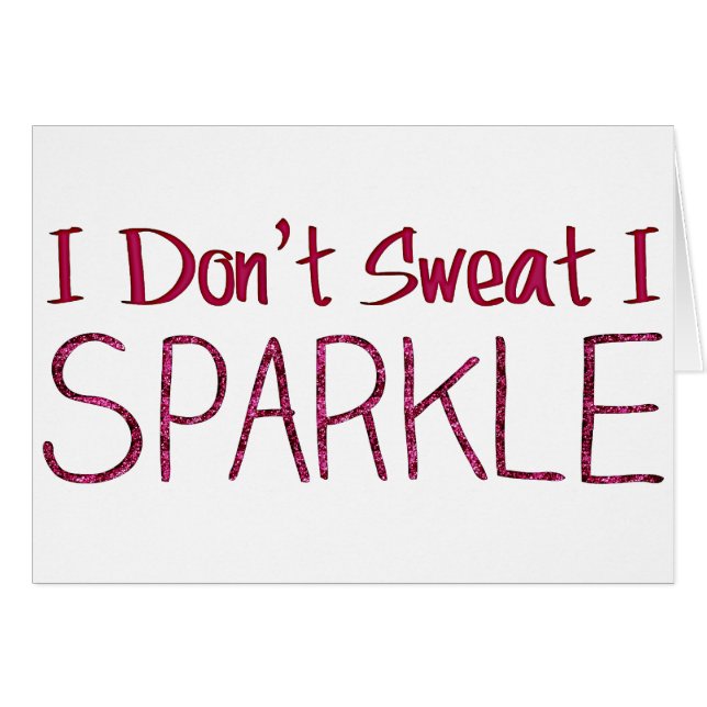 I Don't Sweat I Sparkle (Front Horizontal)