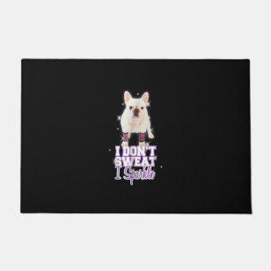 i dont sweat, i sparkle   french bulldog gift doormat