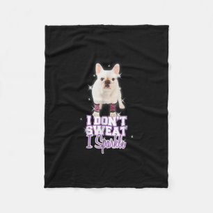 i dont sweat, i sparkle french bulldog gift fleece blanket