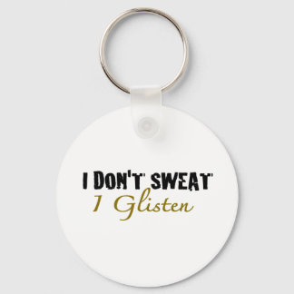 I Don'T Sweat Keychain