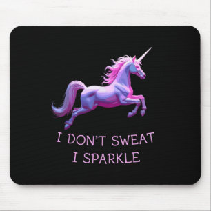 I Don't Sweat Unicorn Humour Funny Gym Tee Workout Mouse Pad