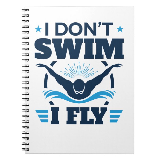 I Don't Swim I Fly Swimming Butterfly Notebook (Front)