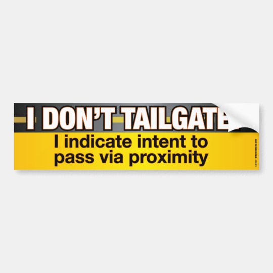 I Don't Tailgate Funny Bumpersticker Bumper Sticker Zazzle.ca