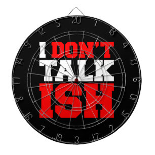 I Don't Talk ISH Dartboard